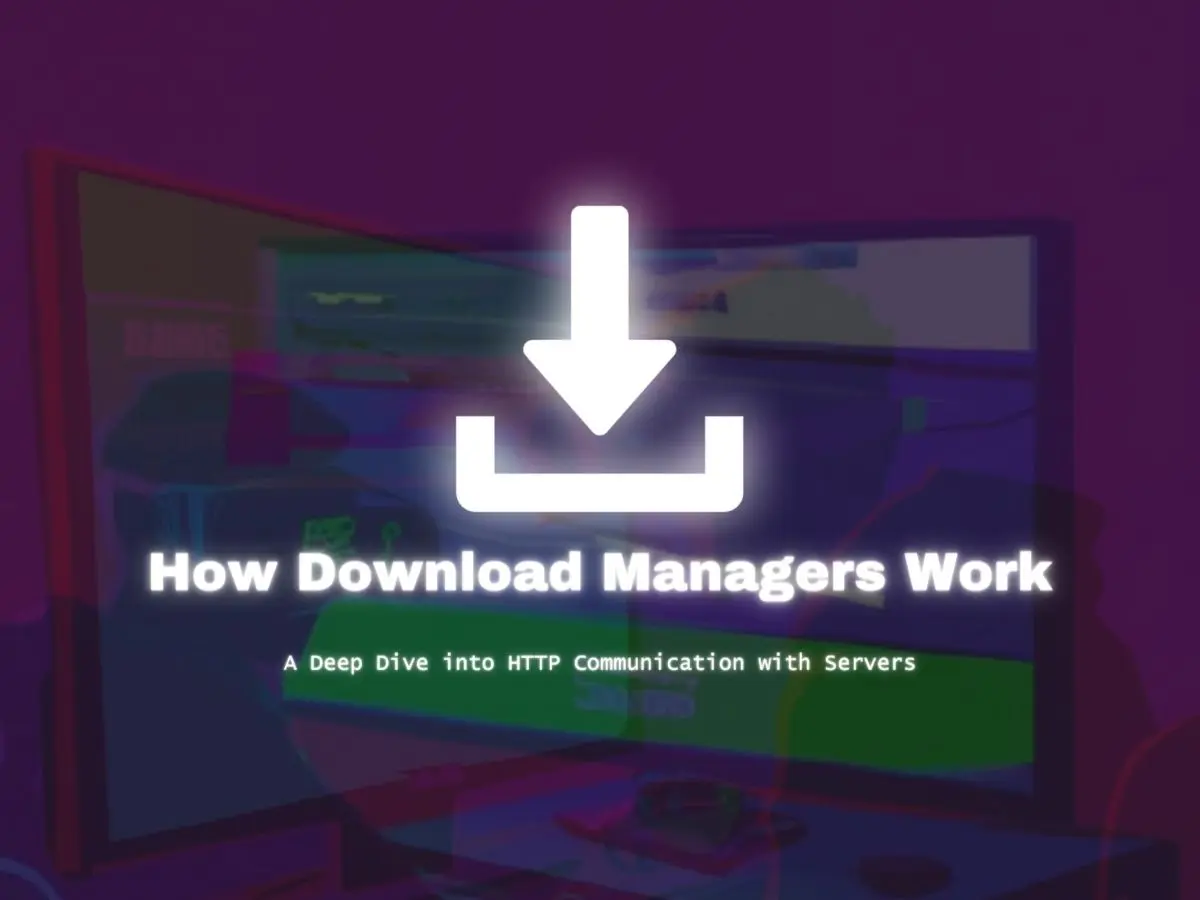 How Download Managers Work
