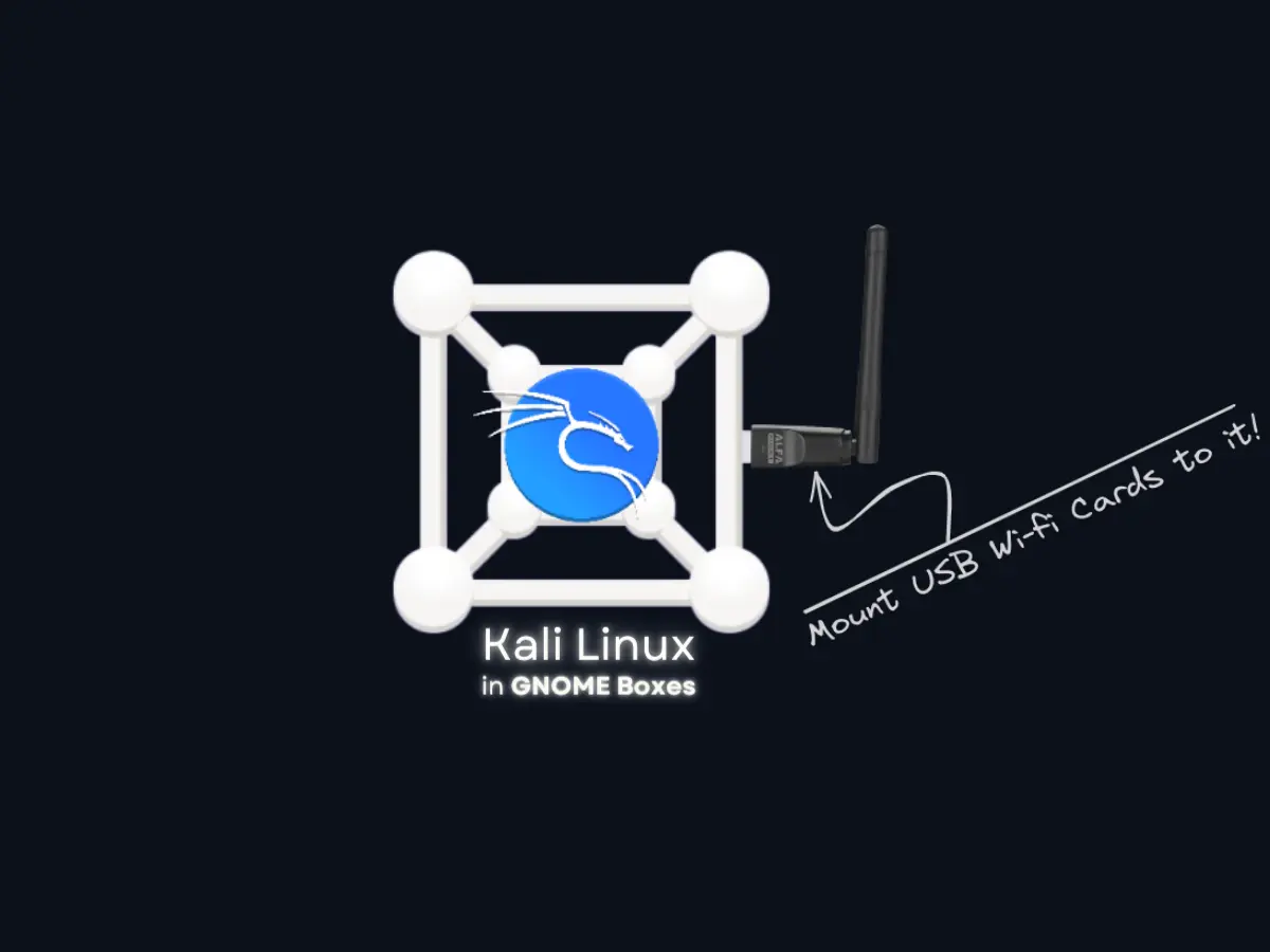 How to Install Kali Linux in Gnome Boxes and Mount USB Wifi Adapters for Wifi Pen-Testing!